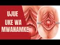 KUMA NI NINI? KILA USILOLIJUA KUHUSU UKE WA MWANAMKE