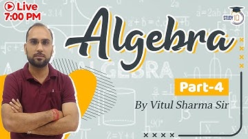 Algebra ||SSC CGL/ CHSL /Railway/ CDS /Police || Maths Class || Part -4|| by vitul sir ||Study IQ ||