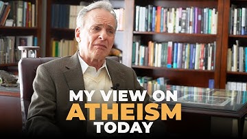 My View on Atheism Today - William Lane Craig