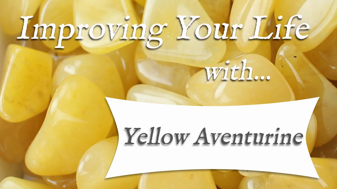 Yellow Aventurine Top 4 Crystal Wisdom Benefits Of Yellow Aventurine Stone Of Self Worth Youtube Yellow Aventurine Top 4 Crystal Wisdom Benefits Of Yellow Aventurine Stone Of Self Worth Youtube