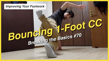 Bouncing 1-Foot CC - Breaking Footwork - Breaking the Basics #68