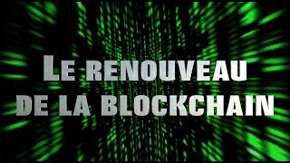 Le renouveau de la blockchain