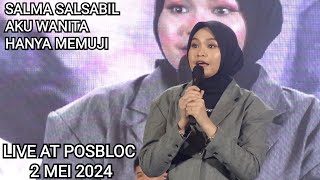 Salma Salsabil - Hanya Memuji, Aku Wanita | Live At Pos bloc Pasar Baru 2 Mei 2024