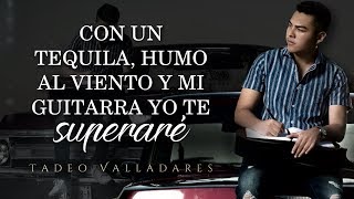 Video thumbnail of "(LETRA) ¨SI ALGUNA VEZ¨ - Tadeo Valladares (Lyric Video)"