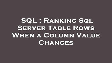 SQL : Ranking Sql Server Table Rows When a Column Value Changes