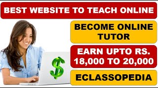 Teach Online On Eclassopedia | How To Become a Tutor | Earn Money Online  | Online Teaching Jobs