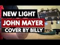 New Light - John Mayer Cover by Billy