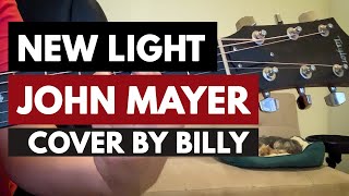 New Light - John Mayer Cover by Billy