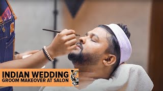 Indian Wedding Groom Makeover At Salon Asmr Munna Guys