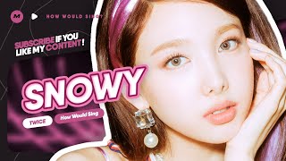 How Would TWICE sing 'Snowy' by ITZY (Line Distribution)