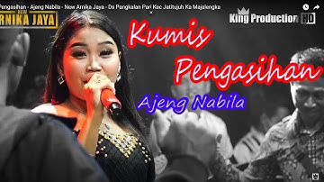 Kumis Pengasihan - Ajeng Nabila - New Arnika Jaya - Ds Pangkalan Pari Kec Jatitujuh Ka Majalengka