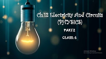 Class 6/Science/Ch 12 Electricity and circuits/Part 2