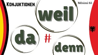 Konjuktionen - Lidhëzat: WEIL - DA - DENN - Ku dallojnë? Mësimi 65