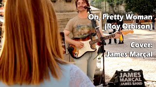 Video thumbnail of "Oh, Pretty Woman (Roy Orbison) Cover: James Marçal - 2018"