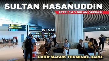 CARA MASUK BANDARA SULTAN HASANUDDIN MAKASSAR TERMINAL BARU SETELAH 3 BULAN