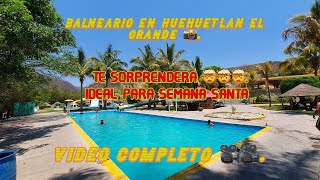 CUANTO CUESTA IR ???? AL BALNEARIO ATOTONILCO ???? EN HUEHUETLAN EL GRANDE ????.  #SEMANASANTA #PUEBLA