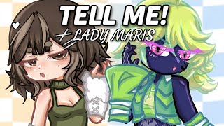 🗯️ Tell me! Tell me! • FAKE COLAB! #TellMeLadyMarisFC @ladymaris64 #colabrationL #gacha