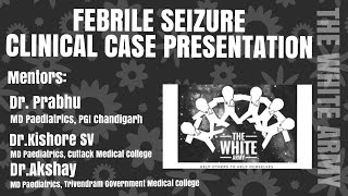 FEBRILE SEIZURES Pediatric Clinical case presentation