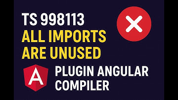 Fix TS 998113: All Imports Are Unused in Angular | TypeScript & Angular Compiler Explained