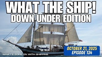 What the Ship (Ep 134) | Australia | IMO Net-Zero | New Zealand | Tanker Attacked | Spot Rates Climb