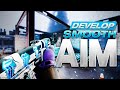 HOW TO DEVELOP THE SMOOTHEST AIM! (INSANE AIM PRACTICE!)