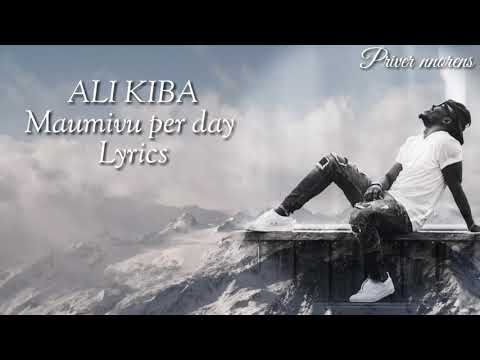Ali kiba Maumivu per day  Lyrics by Priver nnorens Enjooy