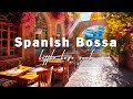Spain cafe shop ambience  spanish music  relaxing bossa nova instrumental music for relax study