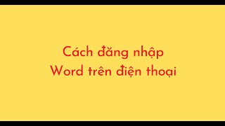 Cách đăng nhập Word trên điện thoại screenshot 4