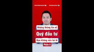 Những thông tin về Quỹ đầu tư mà bạn không nên bỏ lỡ - Phần 5