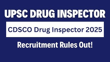 Central Drug Inspector 2025: Recruitment Rules Released! | UPSC DI Big Update 🔥