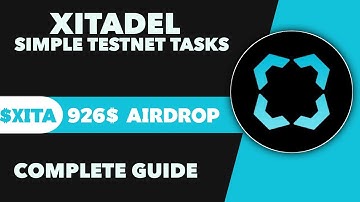 Xitadel Airdrop Complete Guide - Xitadel Testnet Airdrop Step By Step Guide
