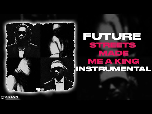 Future, Metro Boomin - Streets Made Me A King (Instrumental) class=