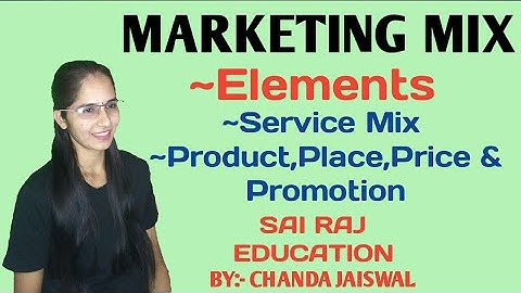 Commerce | Elements of Marketing Mix |Services Mix, - Product, Place, Price, Promotion,