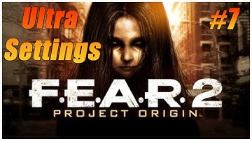 F.E.A.R 2: Project Origin - Full Game Walkthrough Gameplay Part 7 (1080p60 No Commentary) ULTRA