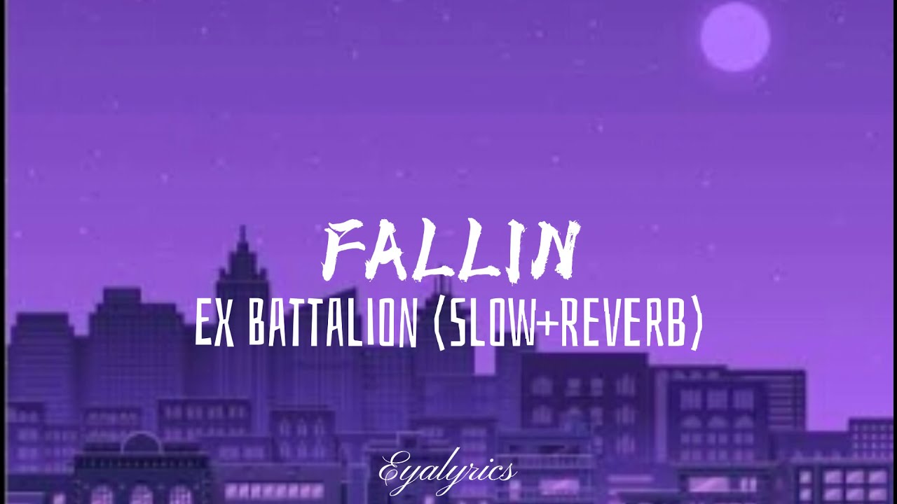 Fallin - ExBatallion |Lyrics|Eyalyrics