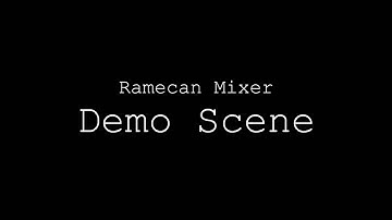 Ramecan Mixer. Demo scene.