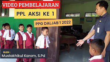 VIDEO PEMBELAJARAN ( PPL AKSI KE 1 ) PPG DALJAB 1 TAHUN 2022