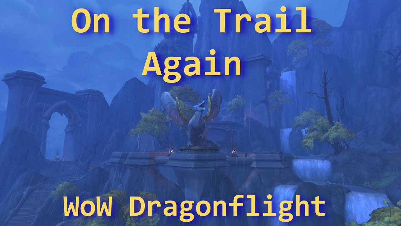 On the Trail AgainBlue Dragonflight Quest/WoW Dragonflight YouTube