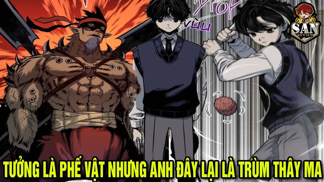 PHẦN 1 | TƯỞNG LÀ PHẾ VẬT NHƯNG ANH ĐÂY LẠI LÀ TRÙM THÂY MA | REVIEW TRUYỆN TRANH HAY