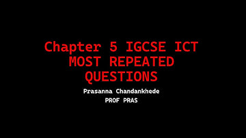 ICT IGCSE | Chapter 5 - Most Repeated Questions | 0417