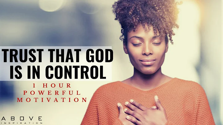 TRUST THAT GOD IS IN CONTROL | 1 Hour Powerful Christian Motivation - Inspirational & Motivational - DayDayNews