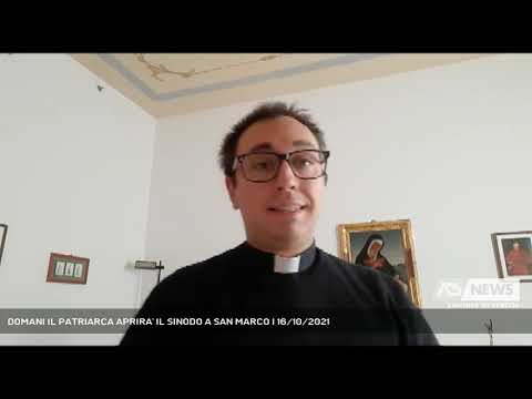 DOMANI IL PATRIARCA APRIRA' IL SINODO A SAN MARCO | 16/10/2021