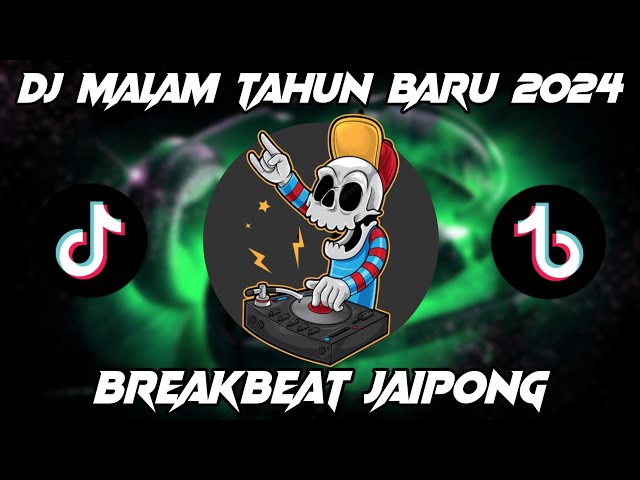 DJ MALAM TAHUN BARU 2024 BREAKBEAT JAIPONG class=