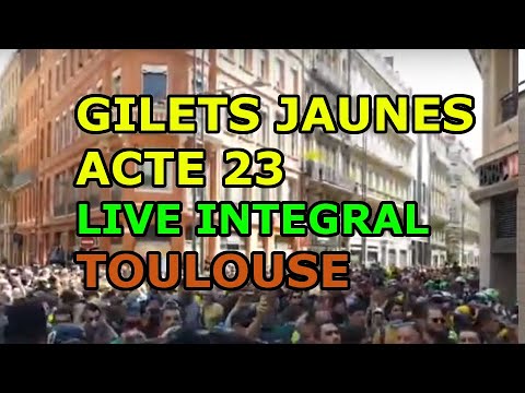 LIVE TOULOUSE Gilets jaunes acte 23