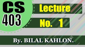 1.CS403 Lecture no 1  | Database Management System   (  اردو / हिंदी` )  By BiLAL KAHLON OFFICIAL