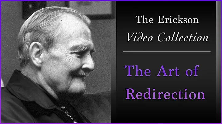 Dr. Erickson and the Art of Redirection - Erickson...