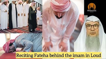 Reciting Fateha behind the imam in Loud as well as Silent Prayers and Rakahs- Sheikh Assim Al Hakeem