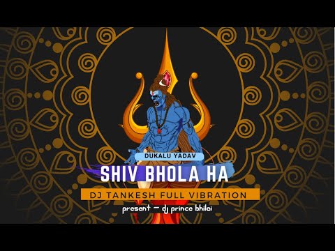 Shiv Bhola Ha  Remix Ut   Fully Vibrate Mix  DJ Tankesh