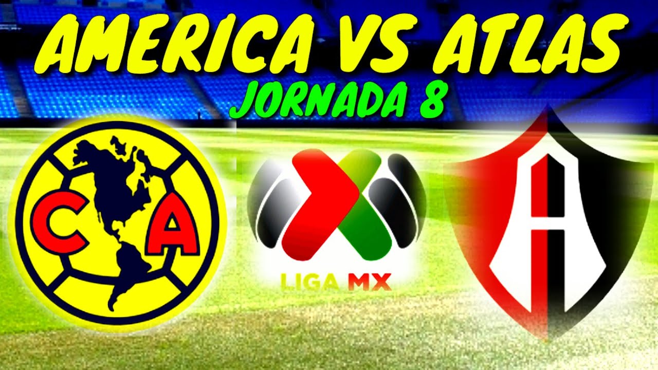 AMERICA VS ATLAS JORNADA 8 LIGA MX APERTURA 2024 - YouTube