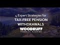 4 expert strategies for tax free pension withdrawals